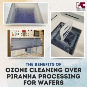 The Benefits of Ozone Cleaning Over Piranha Processing for Wafers