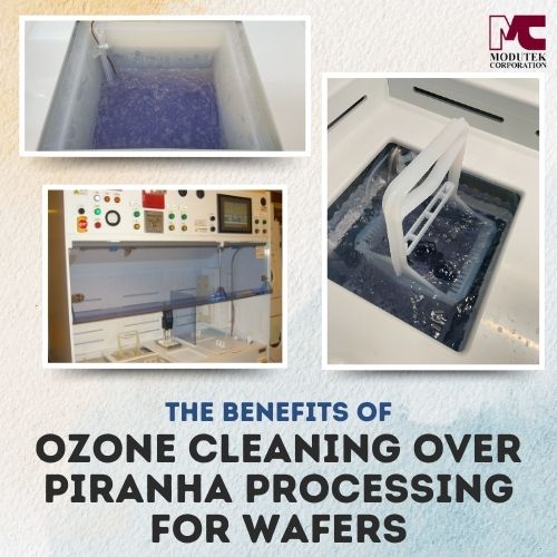 The Benefits of Ozone Cleaning Over Piranha Processing for Wafers